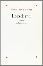 Hors de moi - Van Cauwelaert, Didier