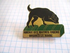 PINS RARE VINTAGE  AMICALE DES MAITRES CHIENS DOUANES LE HAVRE wxc 34