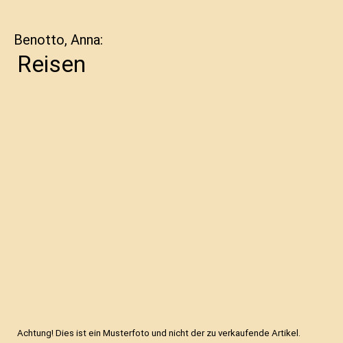 Reisen benotto anna - reisen,, benotto,