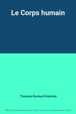 Le Corps humain, Théodore Rowland-Entwistle