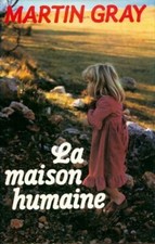 La maison humaine - Martin Gray - V602961