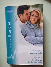 L'amour trahi - La chance du Dr Westerly| Dianne Drake Kate Welsh| Etat correct