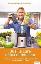 Jus, la cure détox et minceur, Joe Cross