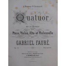 FAURÉ Gabriel Quatuor op 15 Piano Violon Alto Violoncelle ca1884