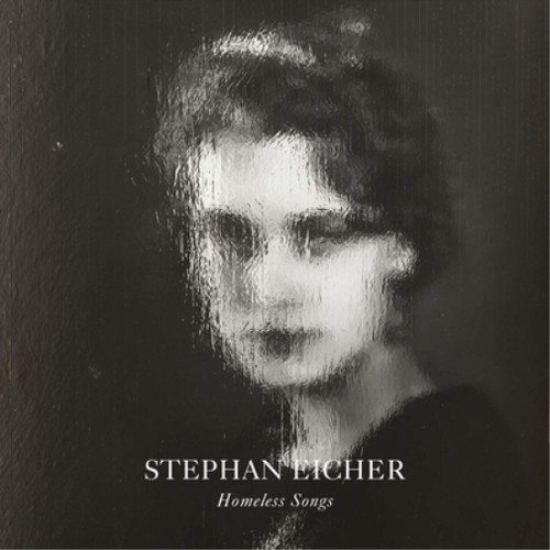 Stephan eicher homeless songs - stephan,