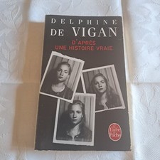 Delphine de Vigan : D'après une histoire vraie - Le livre de poche