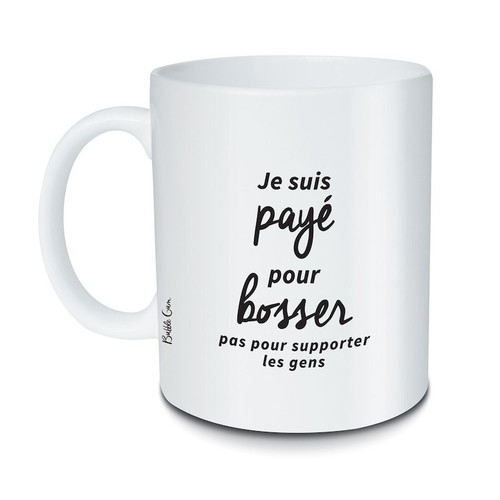 Mug suis payé pour bosser - suis,