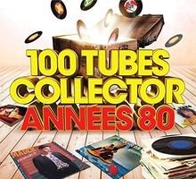 100 Tubes Collector Annees 80 de Multi-Artistes | CD | état très bon