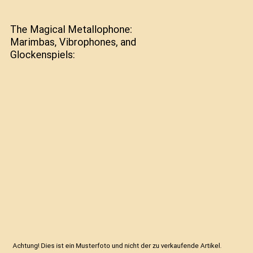 The magical metallophone - magical,