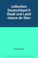 collection Deutschland II Stadt und Land classe de 5èm, Bodevin et Isler