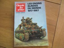 HORS SERIE 11 GAZETTE DES ARMES ENGINS BLINDES DU MONDE 1917-1967 CHARS TANKS
