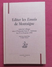 BLUM - TOURNON. Editer les Essais de Montaigne. Colloque Paris IV Sorbonne 1995