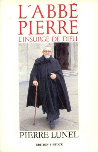 Abbe pierre insurge - l'abbe, l'insurge