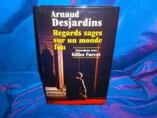 Regards sages sur un monde fou, Arnaud Desjardins et  Gilles Farcet