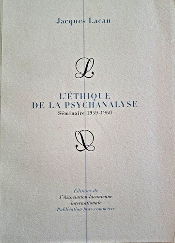 Jacques lacan l éthique - lacan, l’éthique