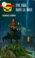 Livre [Guerre] Heinrich Zimmer - UNE ISBA DANS LA BOUE Ed. DU GERFAUT 265 - 1975