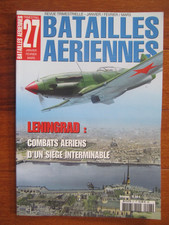 BATAILLES AÉRIENNES N°27. LENINGRAD : combats aériens d'un siège interminable