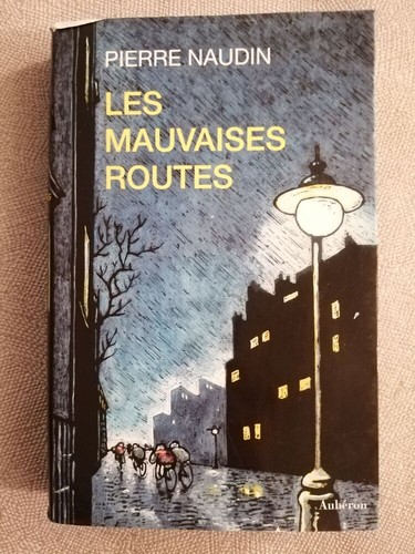 Les mauvaises routes roman - routes,