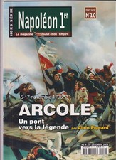 NAPOLEON 1er HS N°10     NOVEMBRE 1796 -     ARCOLE     un pont vers la legende