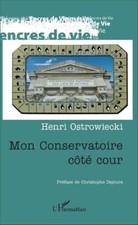 Mon conservatoire côté cour - Henri Ostrowiecki - V373042