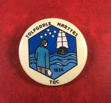 Badge Original Pin Button TOLPUDDLE MARTYRS 1834 TUC. UNITED KINGDOM. Metal Rare
