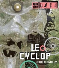 LE CYCLOP DE TINGUELY (REVUE