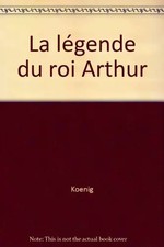 La légende du roi Arthur, Koenig et Krahenbuhl