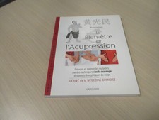 LE BIEN-ETRE PAR L ACUPRESSION - dérivé médecine chinoise GUANGMIN LAROUSSE 2016