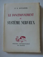 Dr R. Bonnardel - Le fonctionnement du système nerveux / 1950 - PUF