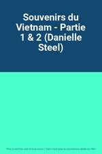 Souvenirs du Vietnam - Partie 1 & 2 (Danielle Steel)