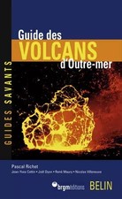 Guide des volcans d'Outre-mer, Pascal Richet,  Jean-Yves Cottin,  Joël Dyon