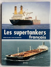 Les supertankers Français- par Jérôme Billard et Jean-Yves Brouard