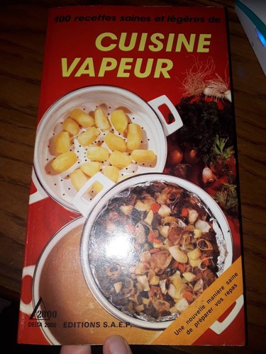 Cuisine vapeur 100 recettes - cuisine,