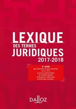 Lexique des termes juridiques 2017-2018 - 25e éd., Serge Guinchard et  Thierry D