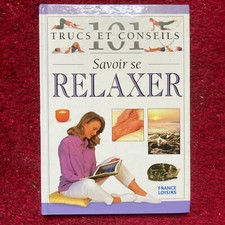 Savoir Se Relaxer - Nitya Lacroix - 2000 - Editions France Loisirs - 74 pages.