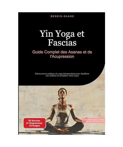 Yin yoga fascias guide - fascias:,