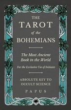 Papus The Tarot of the Bohemians - The Most Ancient Book in the World -  (Poche)
