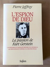 Pierre Joffroy * L'Espion de Dieu, La Passion de Kurt Gerstein * Seghers 1992