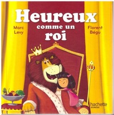 Heureux comme un roi Marc Levy