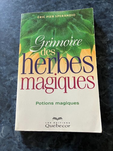 Grimoire des herbes magiques - des,