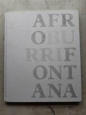 Catalogue afro alberto burri  lucio fontana Elena geuna 2012 haunch of venison 