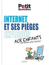 Livre Internet Et ses Pièges Expliqués Aux Enfants Grands Aussi Parfois