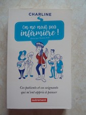 ON NE NAÎT PAS INFIRMIERE