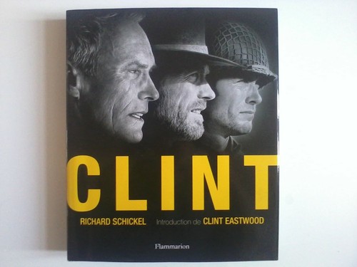 Clint de richard schickel -  ",