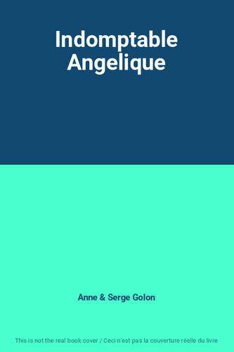 Indomptable angelique anne - anne, et