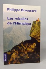 Les rebelles de l'Himalaya | Broussard Philippe | Très bon état