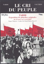 TARDI . AFFICHE OFFSET LE CRI DU PEUPLE . 2007 . TL N&S 500 EXEMPLAIRES .