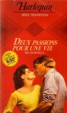 Deux passions pour une vie : collection : Harlequin série tentation n° 3 | Meg D
