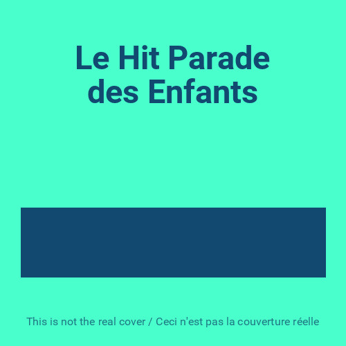 Hit parade des enfants - le,