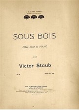 Partition ancienne pour piano seul STAUB Victor Sous Bois op 6 - 1902